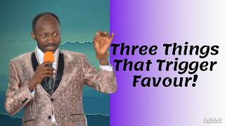 Three things that triggers favor by Apostle Johnson Suleman