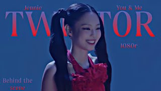 jennie twixtor ;[ you & me - behind the scene ];