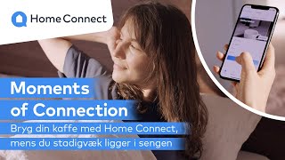 Bryg din kaffe med Home Connect, mens du stadigvæk ligger i sengen