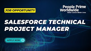 Join Us as a Salesforce Technical Project Manager! | People Prime Worldwide