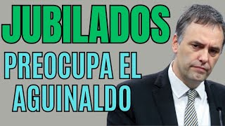 JUBILADOS PREOCUPADOS POR EL AGUINALDO