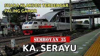 Suara Klakson Terdengar Paling Gahar (Semboyan 35) KA. SERAYU