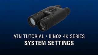 System Settings of ATN BinoX 4K - ATN How To Guide