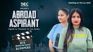 A Short-film: ABROAD ASPIRANT | Behind The Scene (BTS) | Releasing on : 7th Oct 2023