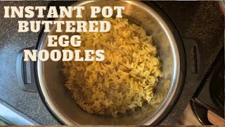 INSTANT POT BUTTERED EGG NOODLES