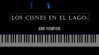 Los Cisnes En El Lago. "John Thompson".​​​ (Synthesia).