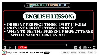 Present Perfect Tense Part 1-2  | When to Use the Present Perfect Tense with example sentences