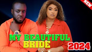 MY BEAUTIFUL BRIDE~ FULL MOVIE 2024 Latest Nollywood Movie   #nigerianmovies