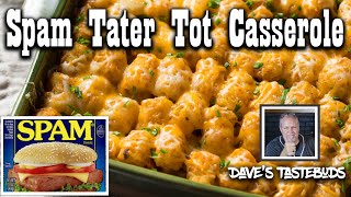 How to Make SPAM TATER TOT CASSEROLE/Should you give SPAM a chance?