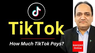 What is TikTok? | How TikTok works? | How much TikTok pays? | RAKIZAR Online