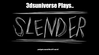 3dsuniverse Plays: SLENDER