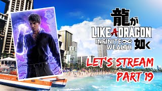 [EN/PH] LIKE A DRAGON INFINITE WEALTH STREAM PART 19