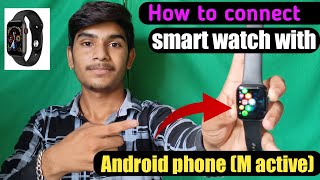 How to connect Camera in smart watch with android and (M Active ) ||