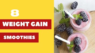 8 Healthy Smoothies for weight gain