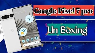 Google Pixel 7 pro Un Boxing Wow..!!