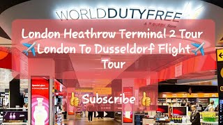 ✈ London Heathrow Airport Terminal 2 to Dusseldorf ( Düsseldorf ) Airport Tour and Flight ✈