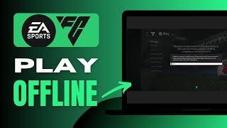 How to Play Offline in EA Sports FC 24 - Complete Guide