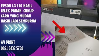 CARA MENGATASI PRINTER EPSON L3110 HASIL JELEK PARAH DENGAN CEPAT DAN MUDAH