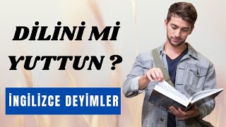 Akıcı Konuşmak İçin Deyimler #2