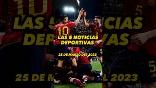 NOTICIAS DEPORTIVAS DEL DÍA | 25 MARZO 2023