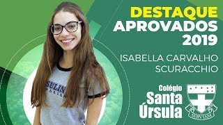 DESTAQUE APROVADOS 2019: Isabella Carvalho Scuracchio