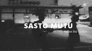 Sajjan Raj Vaidya - Sasto Mutu || SLOWED & REVERB