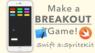 Let's Make Breakout! (Swift 3: SpriteKit)