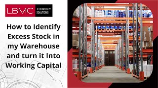 How to Identify Excess Stock in my Warehouse and turn it Into Working Capital