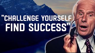 5 Ways to Challenge Yourself and Break Through Your Limitations- Jim Rohn Motivation