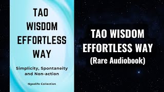 Tao Wisdom, Effortless Way - Simplicity, Spontaneity and Non-action Audiobook