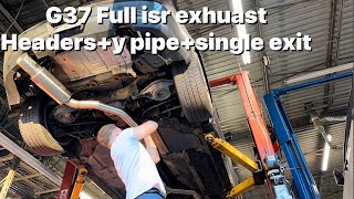 G37 FULL ISR EXHAUST INSTALL + SOUND/PULLS