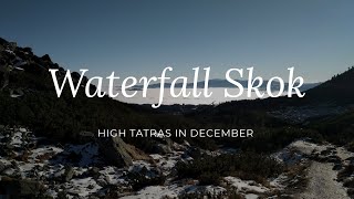 I never hike in High Tatras in December before - High Tatras, Waterfall Skok, from Štrbské Pleso