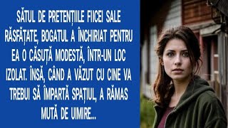 Sătul de pretențiile fiicei sale răsfățate, bogatul a închiriat pentru ea o căsuță modestă, într-un