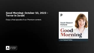 Good Morning: October 10, 2023 - Terror in Israel