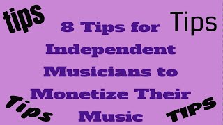 TUESDAY TIP: 8 Tips for Independent Musicians to Monetize Their Music