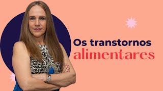 O que são TRANSTORNOS ALIMENTARES? | Dra Bianca Thurm