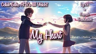 [Collab] My Heart 「AMV」(Alan Walker ft. Dj Layla) - Lyrics & Traduction française w/Seiko AMV's