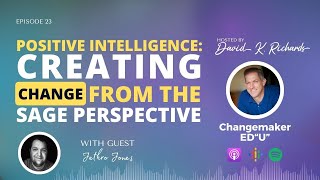 Positive Intelligence: Creating Change from the Sage Perspective