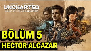 UNCHARTED Legacy of Thieves Collection / Bölüm:5 ''Normal Bir Yaşam'' sonu ''Hector Alcazar '' başı