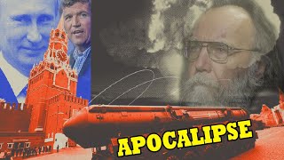 DUGIN APONTA APOCALIPSE QUE "ENTREVISTA PUTIN/TUCKER" REVELOU