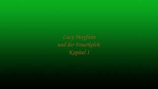 Lucy Mayfaire und der Feuerkelch: Kapitel 1