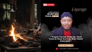 🔴 [ LIVE ]  Kupas Tuntas Wesi Aji, Wesi Kuning, Wesi Towo -  Warisan Mistis Indonesia