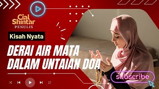 Cerpen Kisah Nyata Derai Air Mata Dalam Untaian Doa