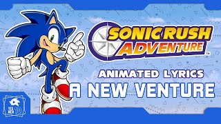 SONIC RUSH ADVENTURE "A NEW VENTURE" ANIMATED LYRICS