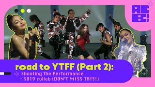 Road to YTFF (Part 2): Shooting The Performance + SB19 Collab (DON’T MISS THIS!) // AC Bonifacio