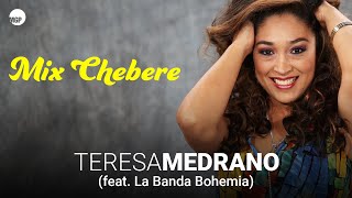 Teresa Medrano Mix Chebere -Tú Me Quemas / Después de Ti…Qué? / “Sueño Contigo