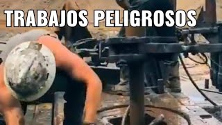 Trabajos Peligrosos: Pozos Petroleros