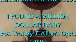 I Found A Million Dollar Baby, By J. Albin's Orch.