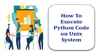 How To Execute Python Code On Unix System