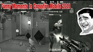 Funny Moments In Crossfire Mobile 2018 (China server)